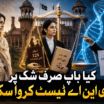 Paternity Test in Pakistan case involving mother, child and DNA request before Lahore High Court